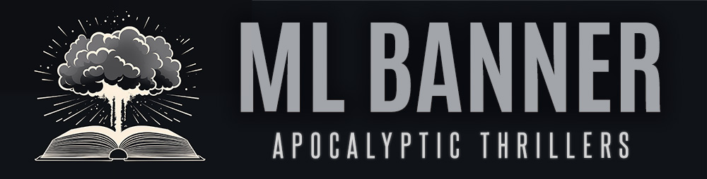 ML Banner - Author of Apocalyptic Thrillers