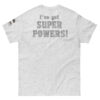 I've Got Superpowers - Unisex classic tee
