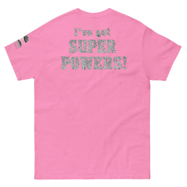 I've Got Superpowers - Unisex classic tee