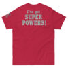 I've Got Superpowers - Unisex classic tee