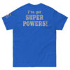 I've Got Superpowers - Unisex classic tee