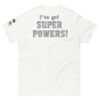 I've Got Superpowers - Unisex classic tee