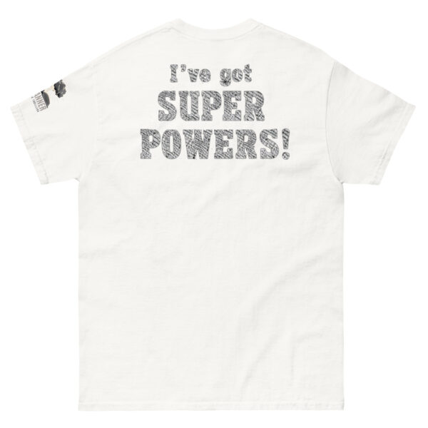 I've Got Superpowers - Unisex classic tee