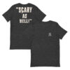 "Scary as Hell!" - Unisex t-shirt